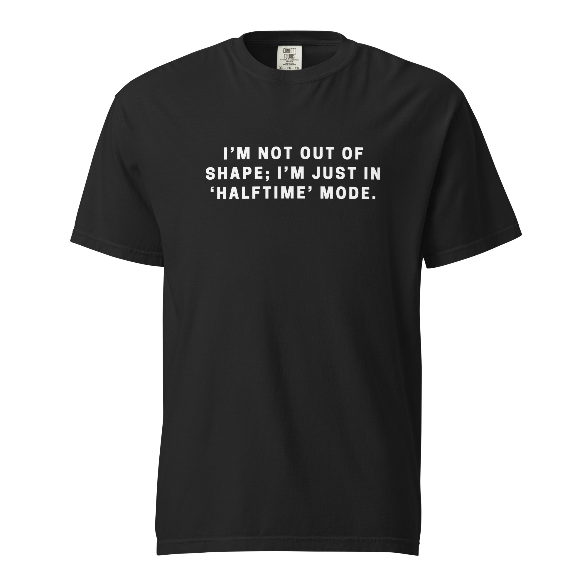 I'm Not Out of Shape Unisex T-Shirt